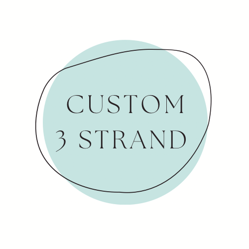 Custom 3 strand