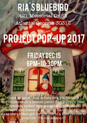 Project Pop-Up @ Ria's Bluebird Friday 12/15