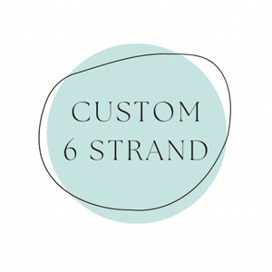Custom 6 Strand